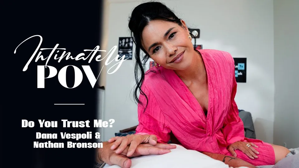 Intimately P O V - Do You Trust Me? Ft. Dana Vespoli