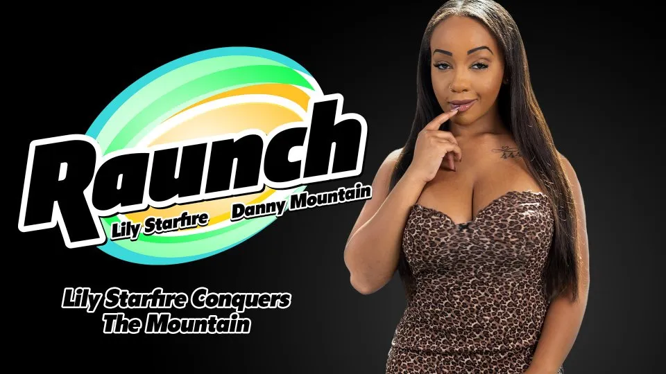 Raunch - Lily Starfire Conquers The Mountain Ft. Lily Starfire