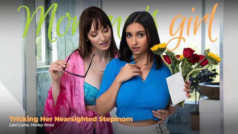 Mommys Girl - Tricking Her Nearsighted Stepmom Ft. Lexi Luna, Hailey Rose