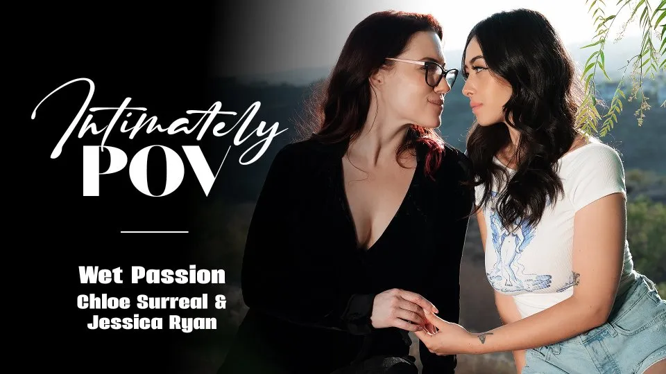 Intimately P O V - Wet Passion Ft. Jessica Ryan, Chloe Surreal