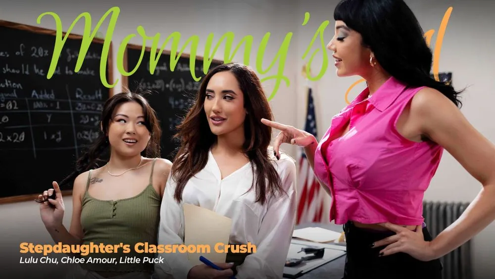 Mommys Girl - Stepdaughter’s Classroom Crush Ft. Chloe Amour, Lulu Chu, Little Puck